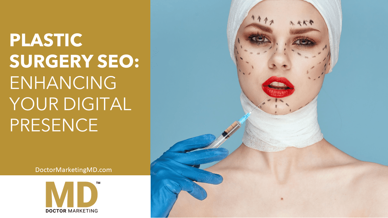 Plastic Surgery SEO Enhancing Your Digital Presence Doctor Marketing