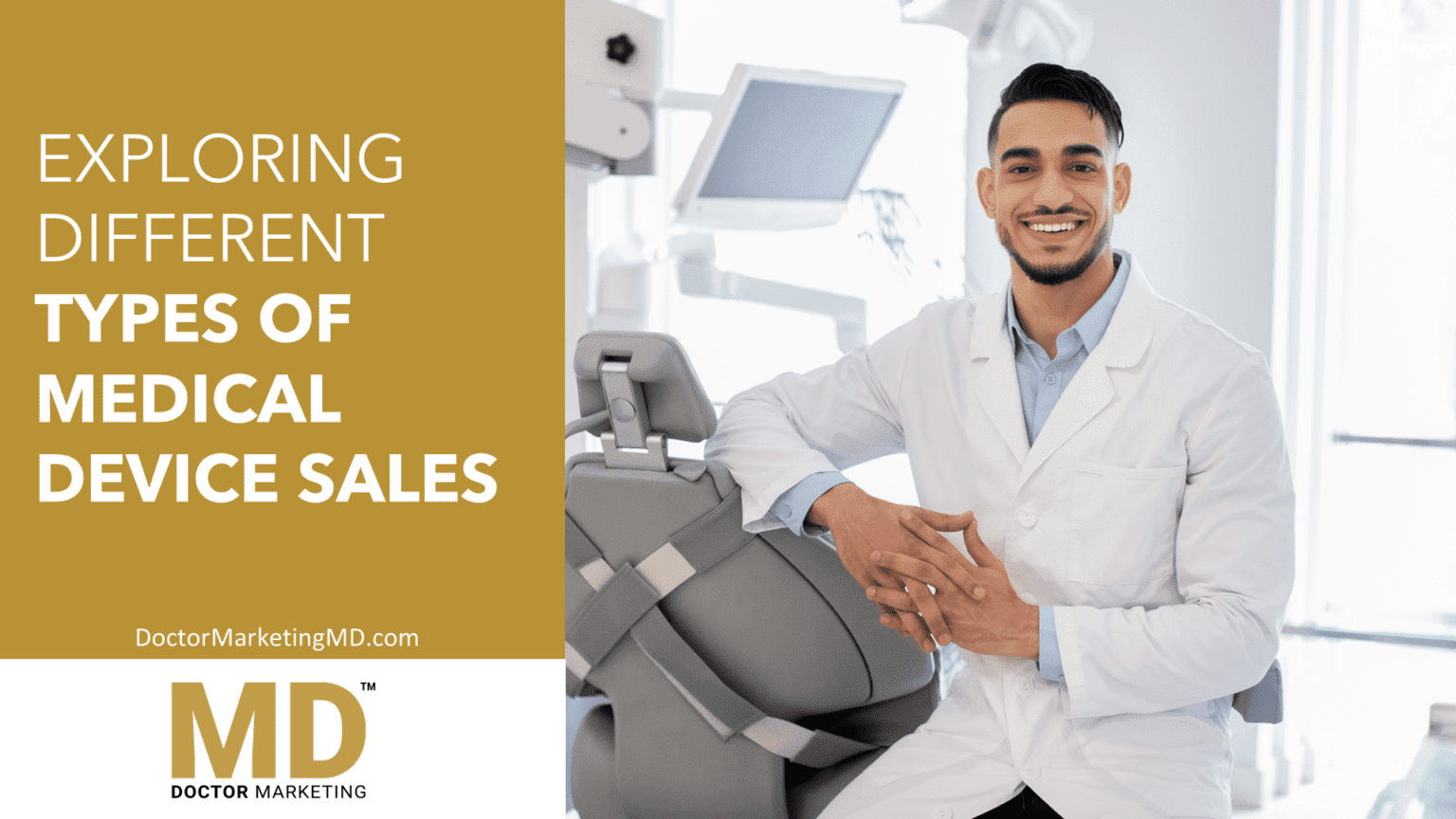 Exploring Different Types of Medical Device Sales Doctor Marketing, MD™