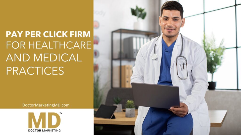 Pay Per Click Firm for Healthcare and Medical Practices