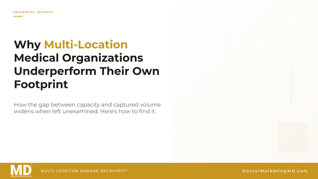 Why Multi-Location Medical Organizations Underperform Their Own Footprint